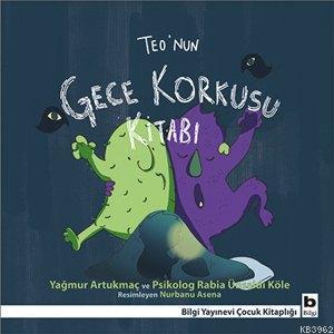 Teo'nun Gece Korkusu Kitabı; Teo Dizisi | Yağmur Artukmaç | Bilgi Yayı