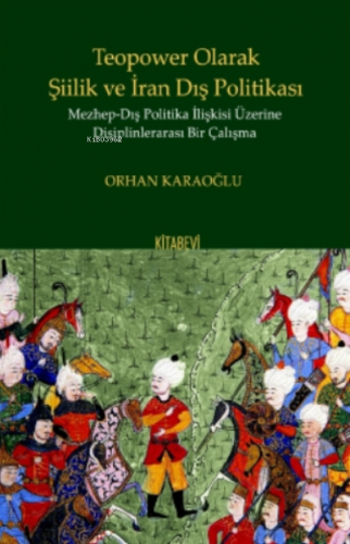 Teopower Olarak Şiilik ve İran Dış Politikası Mezhep - Dış Politika İl