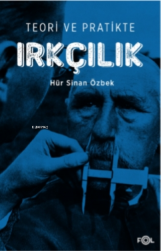 Teori ve Pratikte Irkçılık | Hür Sinan Özbek | Fol Kitap