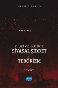 Teori ve Pratikte Siyasal Şiddet ve Terörizm | Mehmet Kurum | Nobel Ak