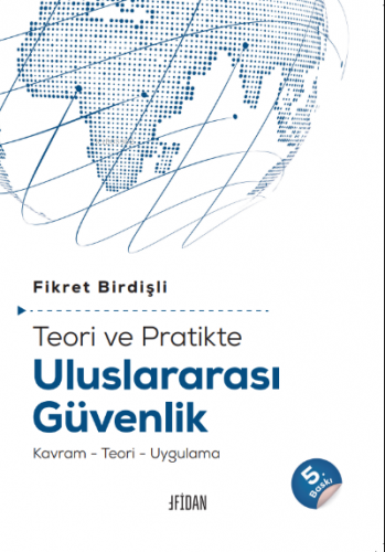 Teori ve Pratikte Uluslararası Güvenlik | Fikret Birdişli | Fidan Kita