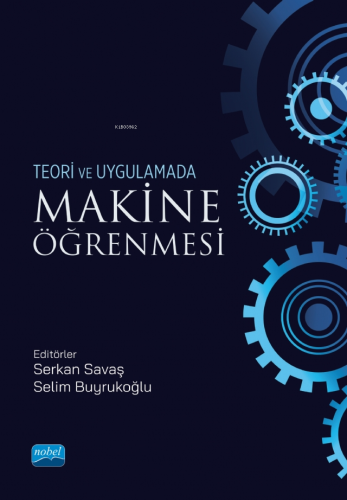 Teori ve Uygulamada Makine Öğrenmesi | Serkan Savaş | Nobel Akademik Y