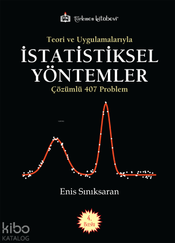 Teori ve Uygulamalarıyla İstatistiksel Yöntemler;Çözümlü 407 Problem |