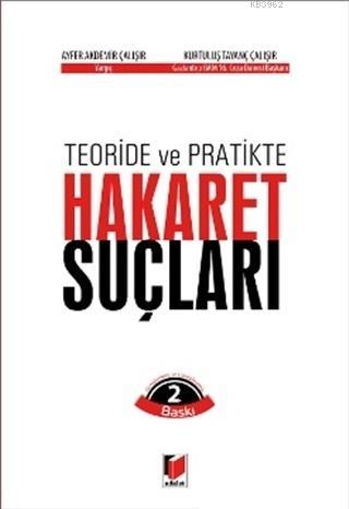 Teoride ve Pratikte Hakaret Suçları | Ayfer Akdemir Çalışır | Adalet Y