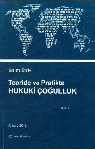 Teoride ve Pratikte Hukuki Çoğulluk | Saim Üye | Turhan Kitabevi