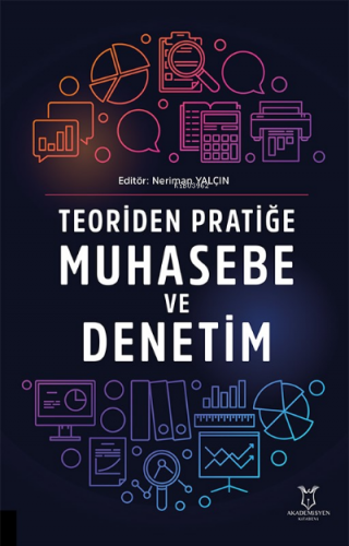 Teoriden Pratiğe Muhasebe ve Denetim | Neriman Yalçın | Akademisyen Ki