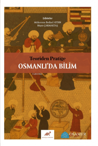 Teoriden Pratiğe Osmanlı’da Bilim | Mükerrem Bedizel Aydın | Paradigma