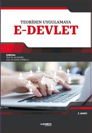 Teoriden Uygulamaya E-Devlet | Erhan Örselli | Atlas Akademi Yayınları