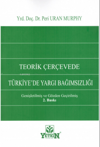 Teorik Çerçevede Türkiye'de Yargı Bağımsızlığı | Peri Uran Murphy | Ye