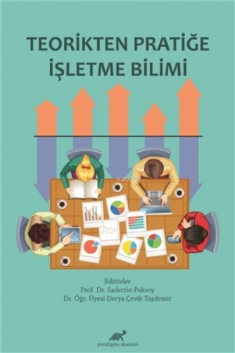 Teorikten Pratiğe İşletme Bilimi | Sadettin Paksoy | Paradigma Akademi