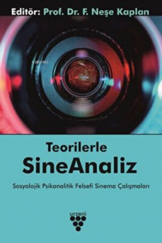 Teorilerle Sineanaliz | F. Neşe Kaplan | Urzeni Yayıncılık