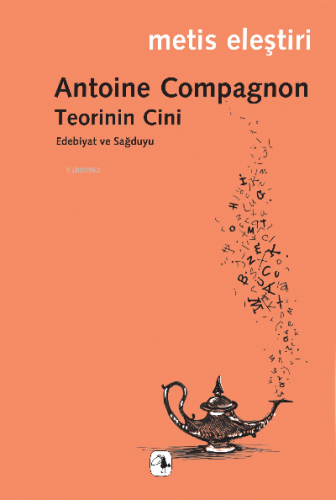 Teorinin Cini | Antoine Compagnon | Metis Yayıncılık