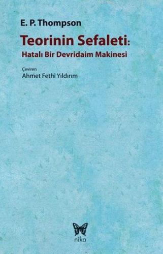 Teorinin Sefaleti; Hatalı Bir Devirdaim Makinesi | Edward Palmer Thomp