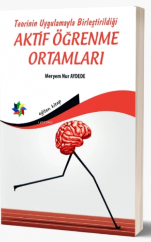 Teorinin Uygulamayla Birleştirildiği ;Aktif Öğrenme Ortamları | Meryem