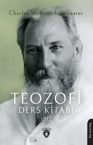 Teozofi Ders Kitabı 1912 | Charles Webster Leadbeater | Dorlion Yayıne