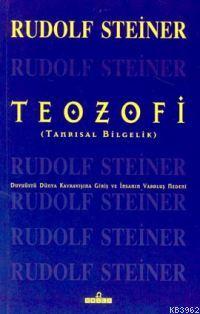 Teozofi (Tanrısal Bilgelik); Duyuüstü Dünya Kavrayışına Giriş ve İnsan