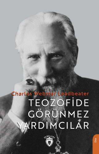 Teozofide Görünmez Yardımcılar | Charles Webster Leadbeater | Dorlion 