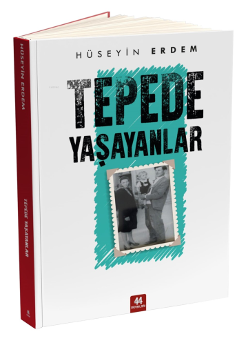 Tepede Yaşayanlar | Hüseyin Erdem | 44 Yayınları