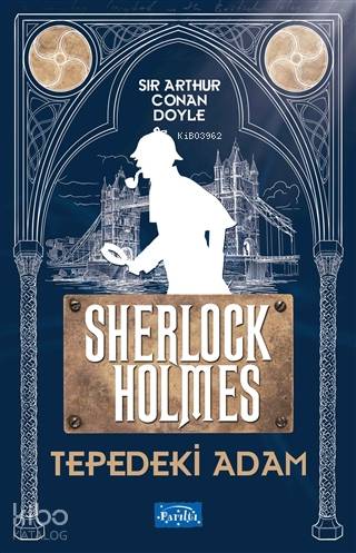 Tepedeki Adam - Sherlock Holmes | Sir Arthur Conan Doyle | Parıltı Yay