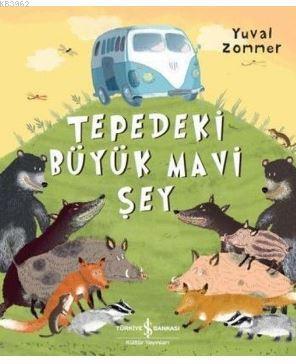 Tepedeki Büyük Mavi Şey | Yuval Zommer | Türkiye İş Bankası Kültür Yay