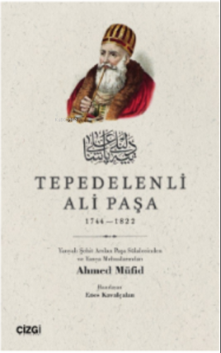 Tepedelenli Ali Paşa 1744-1822 | Ahmed Müfid | Çizgi Kitabevi