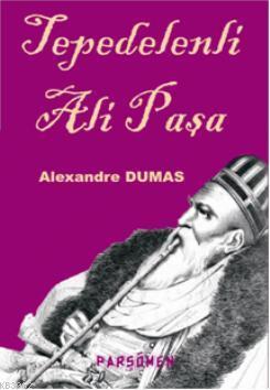 Tepedelenli Ali Paşa | Alexandre Dumas | Parşömen Yayınları