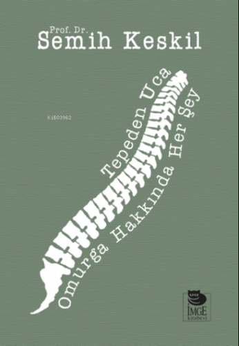 Tepeden Uca: Omurga Hakkında Her Şey | Semih Keskil | İmge Kitabevi Ya