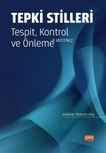 Tepki Stilleri Tespit, Kontrol ve Önleme | Halime Yıldırım Hoş | Nobel