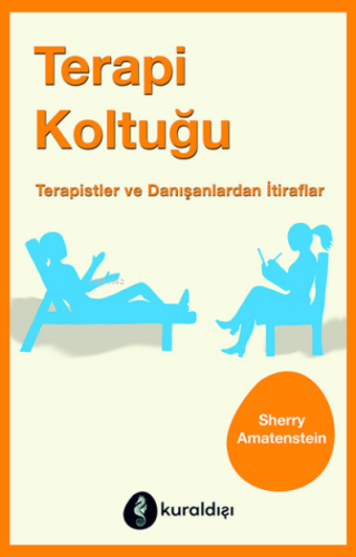 Terapi Koltuğu ;Terapistler ve Danışanlardan İtiraflar | Sherry Amaten