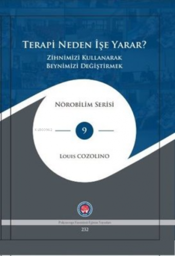 Terapi Neden İşe Yarar ?;Zihnimizi Kullanarak Beynimizi Değiştirmek | 