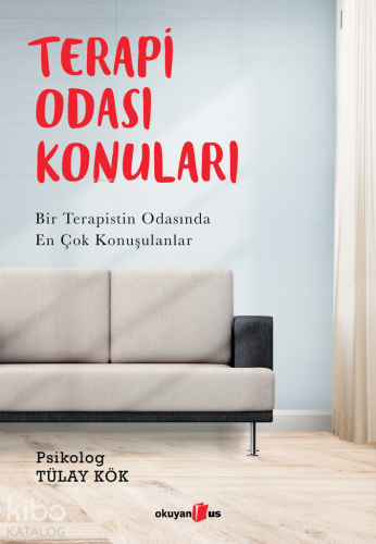 Terapi Odası Konuları; Bir Terapistin Odasında En Çok Konuşulanlar | T