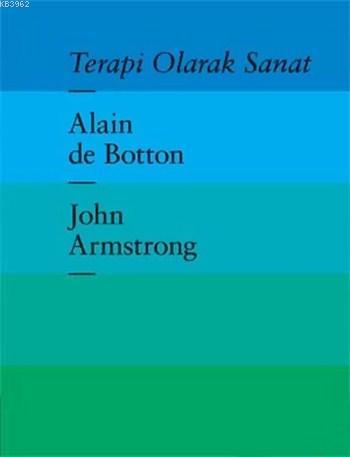 Terapi Olarak Sanat (Ciltli) | Alain De Botton | Everest Yayınları