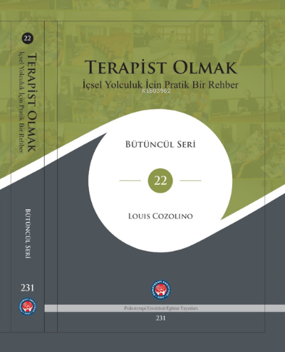 Terapist Olmak;İçsel Yolculuk İçin Pratik Bir Rehber | Louis Cozolino 