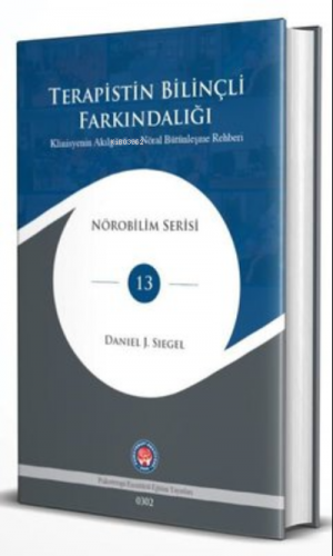 Terapistin Bilinçli Farkındalığı - Klinisyenin Akılgözü ve Nöral Bütün