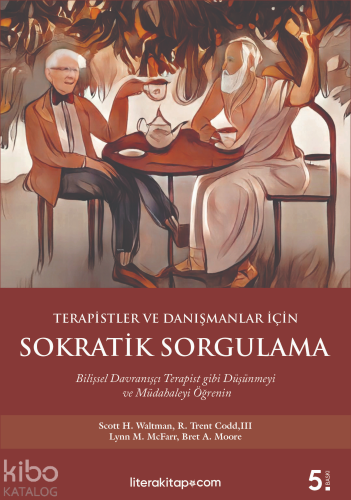 Terapistler ve Danışmanlar İçin Sokratik Sorgulama | Scott H. Waltman 