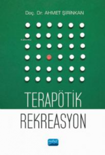 Terapötik Rekreasyon | Ahmet Şirinkan | Nobel Akademik Yayıncılık