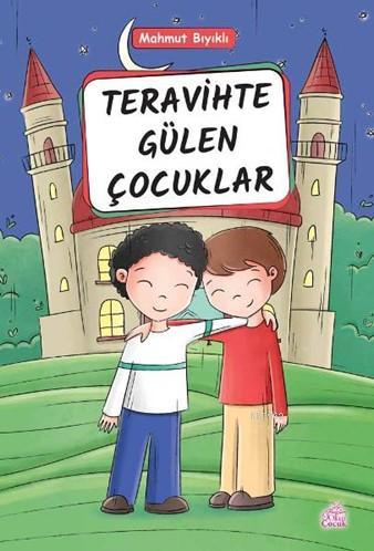 Teravihte Gülen Çocuklar | Mahmut Bıyıklı | Okur Çocuk Yayınları