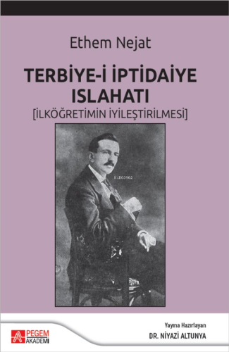 Terbiye-i İptidaiye Islahatı (İlköğretimin İyileştirilmesi) | Niyazi A