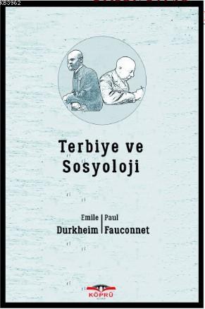 Terbiye ve Sosyoloji | E. Durkheim | Köprü Kitap