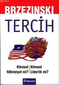 Tercih; Küresel Hakimiyet mi? Küresel Liderlik mi? | Zbigniew Brzezins