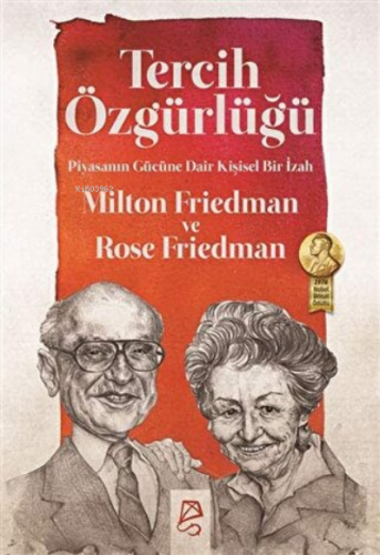 Tercih Özgürlüğü Piyasanın Gücüne Dair Kişisel Bir İzah | Milton Fried