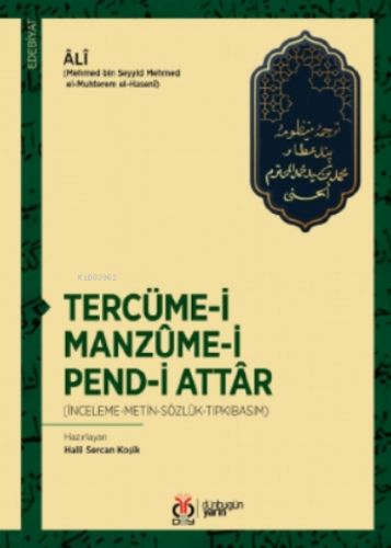 Tercüme-i Manzûme-i Pend-i Attâr;(İnceleme-Metin-Sözlük-Tıpkıbasım) | 