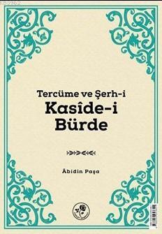 Tercüme ve Şerh-i Kasîde-i Bürde | Abidin Paşa | Fazilet Neşriyat