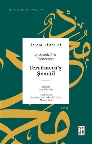 Tercümetü'ş-Şemail - Eş-Şemailü'n-Nebeviyye | İmam Tirmizi | Ketebe Ya