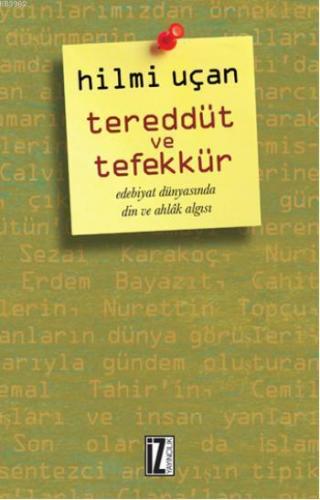 Tereddüt ve Tefekkür; Edebiyat Dünyasında Din ve Ahlak Algısı | Hilmi 