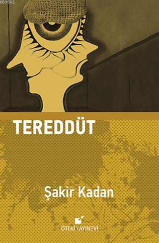 Tereddüt | Şakir Kadan | Öteki Yayınevi