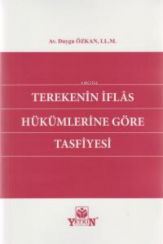 Terekenin İflas Hükümlerine Göre Tasfiyesi | Duygu Özkan | Yetkin Yayı