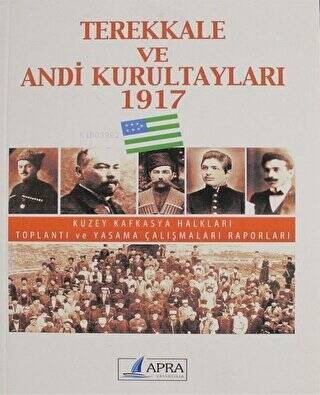 Terekkale ve Andi Kurultayları 1917 | Kolektif | Apra Yayıncılık