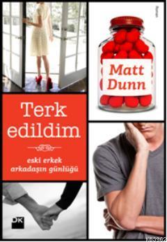 Terk Edildim - Eski Erkek Arkadaşımın Günlüğü | Matt Dunn | Doğan Kita