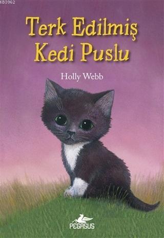 Terk Edilmiş Kedi Puslu | Holly Webb | Pegasus Yayıncılık